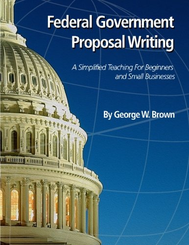 Book Cover Federal Government Proposal Writing: Learn federal proposal writing from ground zero