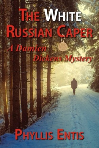 Book Cover The White Russian Caper: A Damien Dickens Mystery (Damien Dickens Mysteries) (Volume 2)