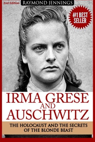 Book Cover Irma Grese & Auschwitz: Holocaust and the Secrets of the The Blonde Beast