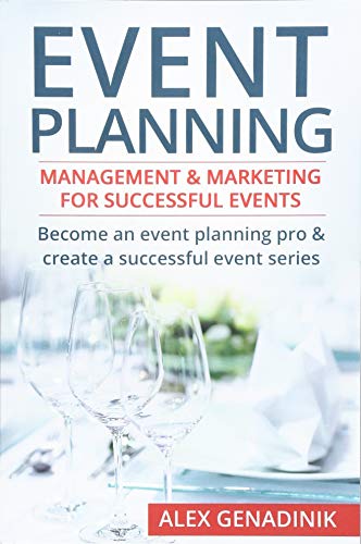 Book Cover Event Planning: Management & Marketing For Successful Events: Become an event planning pro & create a successful event series