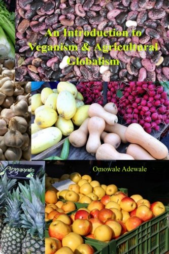 An Introduction to Veganism and Agricultural Globalism