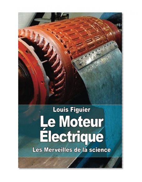 Le Moteur Ã‰lectrique (French Edition)