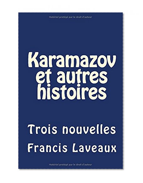 Karamazov et autres histoires: Trois nouvelles (French Edition)