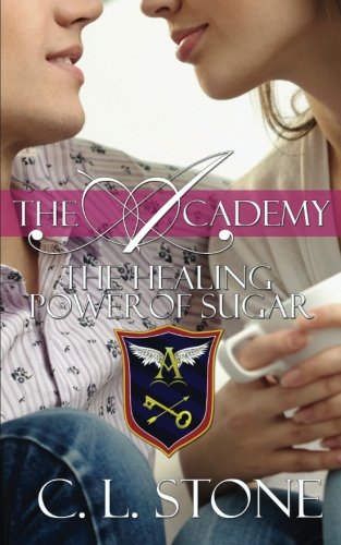 The Healing Power of Sugar (The Academy) (Volume 9)