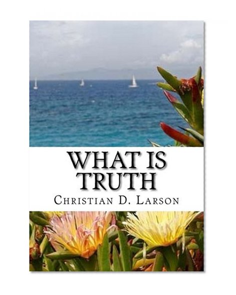 What Is Truth