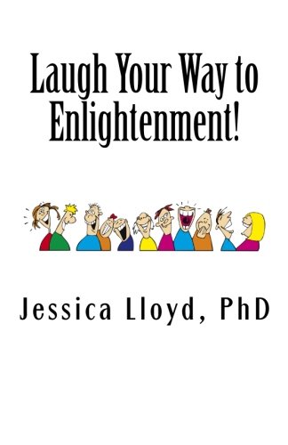 Laugh Your Way to Enlightenment!: The Art of Spiritual Laughter