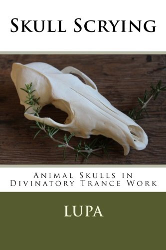 Skull Scrying: Animal Skulls in Divinatory Trance Work