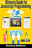 Javascript: Javascript crash course and the ultimate guide for hacking(javascript for beginners, how to program, software development, basic ... Coding, CSS, Java, PHP) (Volume 8)