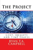 The Project: Cost, Quality and Time Travel