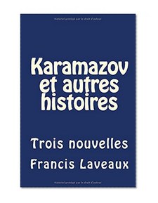 Karamazov et autres histoires: Trois nouvelles (French Edition)