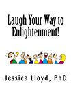 Laugh Your Way to Enlightenment!: The Art of Spiritual Laughter