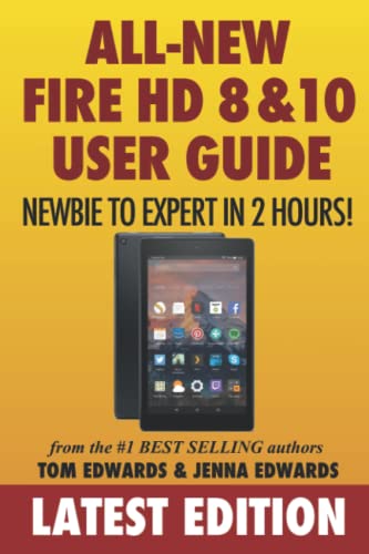 Book Cover All-New Fire HD 8 & 10 User Guide - Newbie to Expert in 2 Hours!