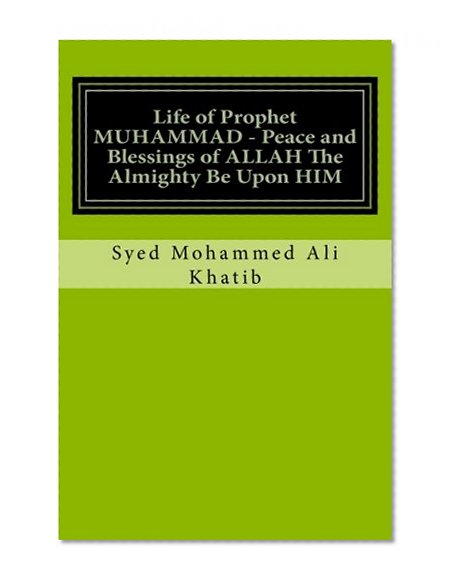 Life of Prophet MUHAMMAD - Peace and Blessings of ALLAH The Almighty Be Upon HIM: Heart Touching Stories from The Life of Prophet MUHAMMAD - Peace and Blessings of ALLAH The Almighty Be Upon HIM