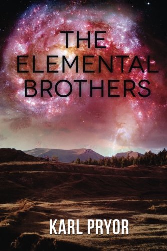 The Elemental Brothers (The Saga of the Galactic Triune) (Volume 1)