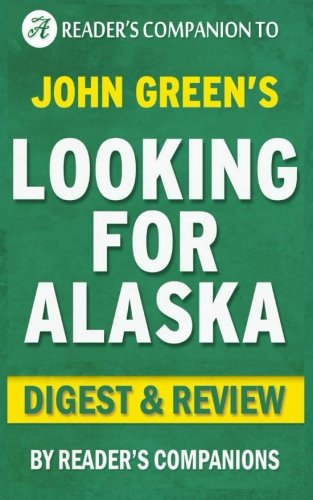 Looking for Alaska: A Digest of John Green's Novel