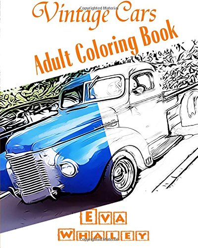 Book Cover Vintage Cars Adult Coloring book: Car Coloring Book, Design Coloring (Volume 2)