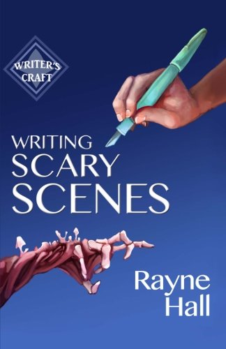 Book Cover Writing Scary Scenes: Professional Techniques for Thrillers, Horror and Other Exciting Fiction (Writer's Craft) (Volume 2)