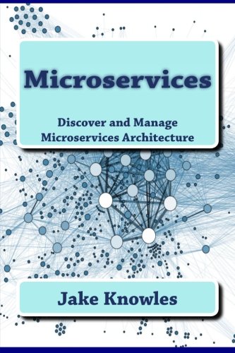 Microservices: Discover and Manage Microservices Architecture