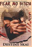 Fear No Bitch, Trust No Snitch (Volume 1)