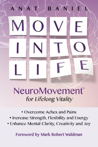 Book Cover Move Into Life: NeuroMovement for Lifelong Vitality