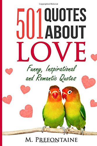 Book Cover 501 Quotes About Love: Funny, Inspirational and Romantic Quotes (Volume 1)