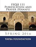FIQH 111 Purification and Prayer (Hanafi): Spring 2016