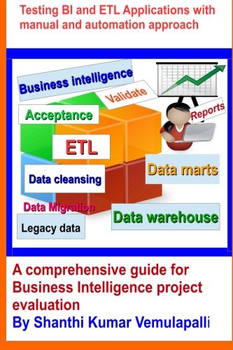 Book Cover Testing BI and ETL Applications with manual and automation approach: A comprehensive guide for Business Intelligence project evaluation
