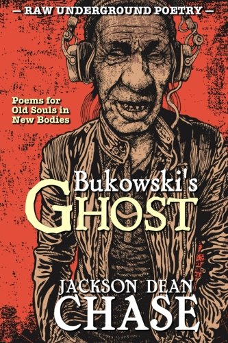 Book Cover Bukowski's Ghost: Poems for Old Souls in New Bodies (Raw Underground Poetry) (Volume 1)