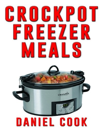 Book Cover Crockpot Freezer Meals - 2nd Edition: 110 Delicious Crockpot Freezer Meals (Crockpot Meals)