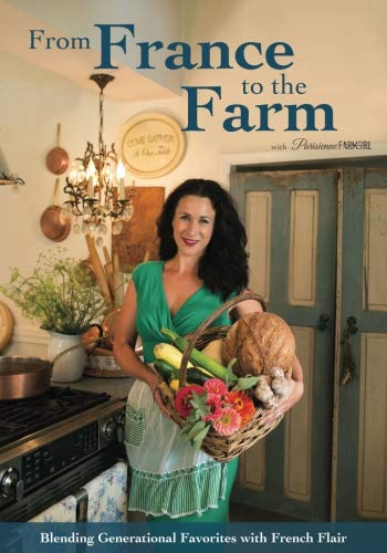 Book Cover From France to the Farm: Blending Generational Favorites with French Flair