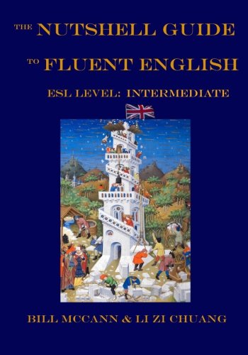 The Nutshell Guide to Fluent English II: ESL Level: Intermediate (Volume 2)
