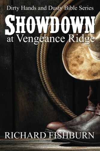 Showdown at Vengeance Ridge (Dirty Hands and Dusty Bibles) (Volume 2)