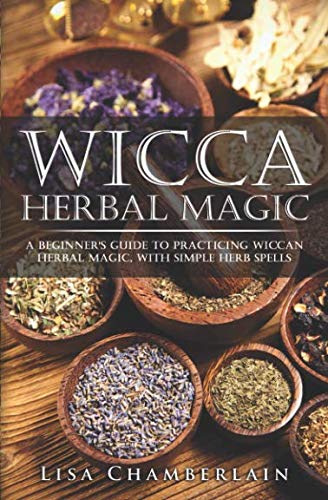 Book Cover Wicca Herbal Magic: A Beginner’s Guide to Practicing Wiccan Herbal Magic, with Simple Herb Spells