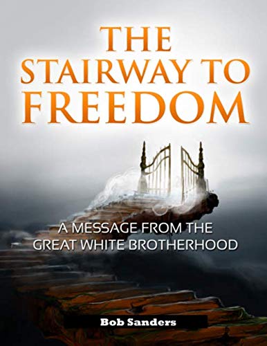 Book Cover The Stairway To Freedom: A Message From The Great White Brotherhood (TEACHINGS FROM THE GREAT WHITE BROTHERHOOD)