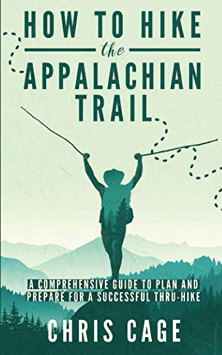 Book Cover How to Hike the Appalachian Trail: A Comprehensive Guide to Plan and Prepare for a Successful Thru-Hike