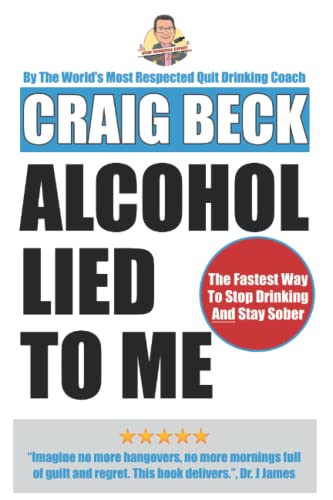 Book Cover Alcohol Lied to Me: The Intelligent Way to Escape Alcohol Addiction