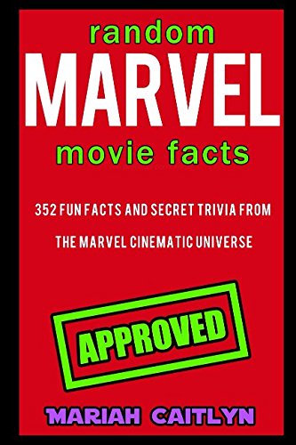 Book Cover Random Marvel Movie Facts: 352 Fun Facts and Secret Trivia from the Marvel Cinematic Universe