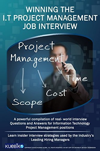 Book Cover WINNING THE I.T PROJECT MANAGEMENT JOB INTERVIEW: A powerful compilation of real world interview questions and answers for I.T Project Management positions.