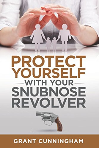 Book Cover Protect Yourself With Your Snubnose Revolver