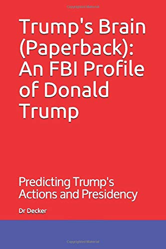 Book Cover Trump's Brain (Paperback): An FBI Profile of Donald Trump: Predicting Trump's Actions and Presidency