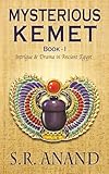 Mysterious Kemet - Book I: Intrigue and Drama in Ancient Egypt