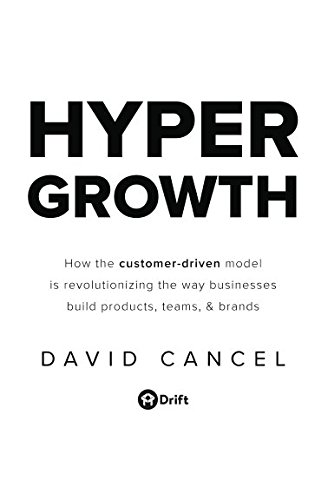 Book Cover HYPERGROWTH: How the Customer-Driven Model Is Revolutionizing the Way Businesses Build Products, Teams, & Brands