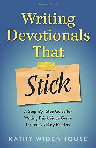 Book Cover Writing Devotionals That Stick: A Step-By-Step Guide for Writing This Unique Genre for Todayâ€™s Busy Readers