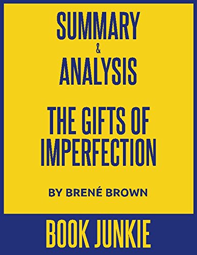 The gifts of imperfection by Brené Brown: Summary & Analysis