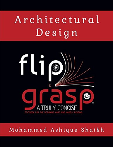 Architectural Design - Flip & Grasp: A truly concise textbook for the designing hard and hardly reading