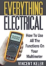 Book Cover Everything Electrical How To Use All The Functions On Your Multimeter