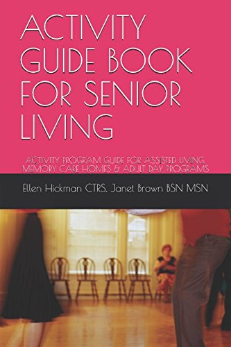 Book Cover ACTIVITY GUIDE BOOK FOR SENIOR LIVING: ACTIVITY PROGRAM GUIDE FOR ASSISTED LIVING, MEMORY CARE HOMES & ADULT DAY PROGRAMS