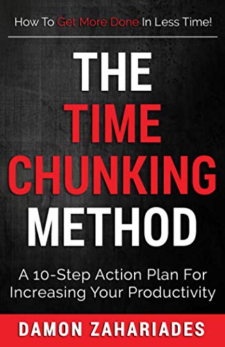 Book Cover The Time Chunking Method: A 10-Step Action Plan For Increasing Your Productivity (The Art of Personal Success)