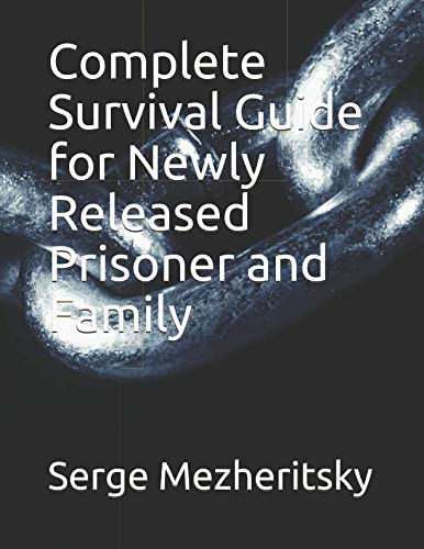 Book Cover Complete Survival Guide for Newly Released Prisoner and Family: Life After Prison