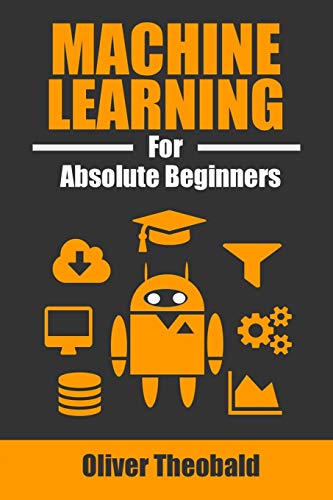 Book Cover Machine Learning for Absolute Beginners: A Plain English Introduction